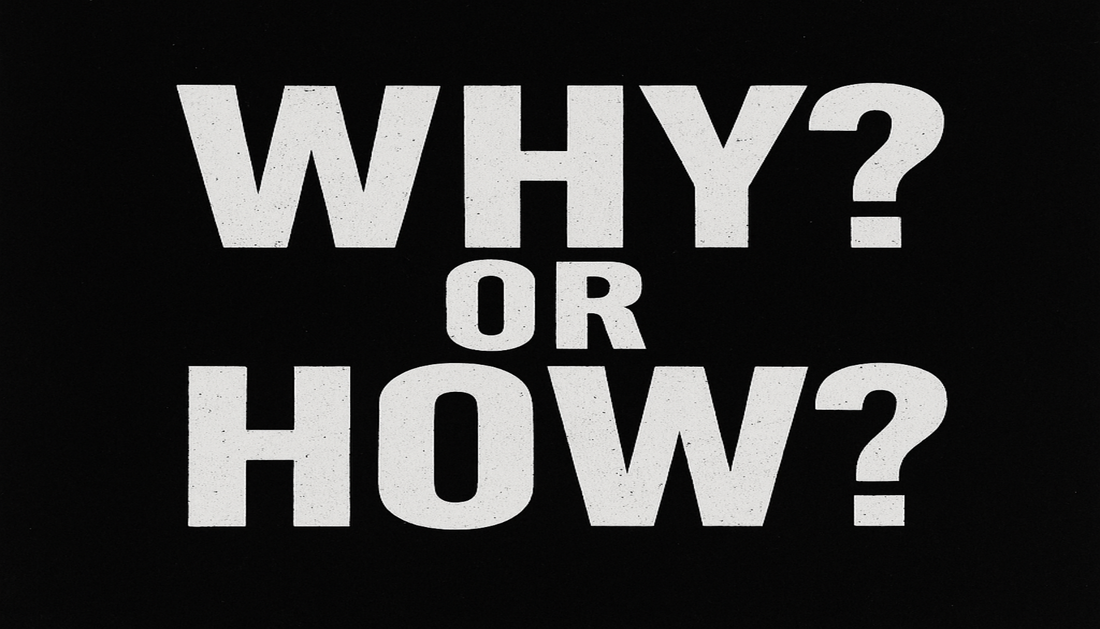 WHY fuels you. HOW moves you. Do both.