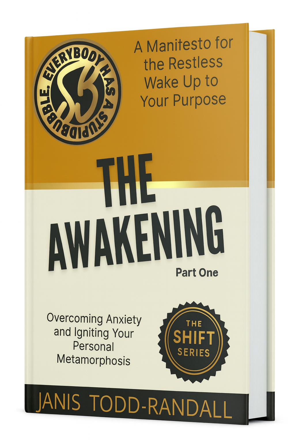 The Awakening — Part One: StupidBubble® Shift Series