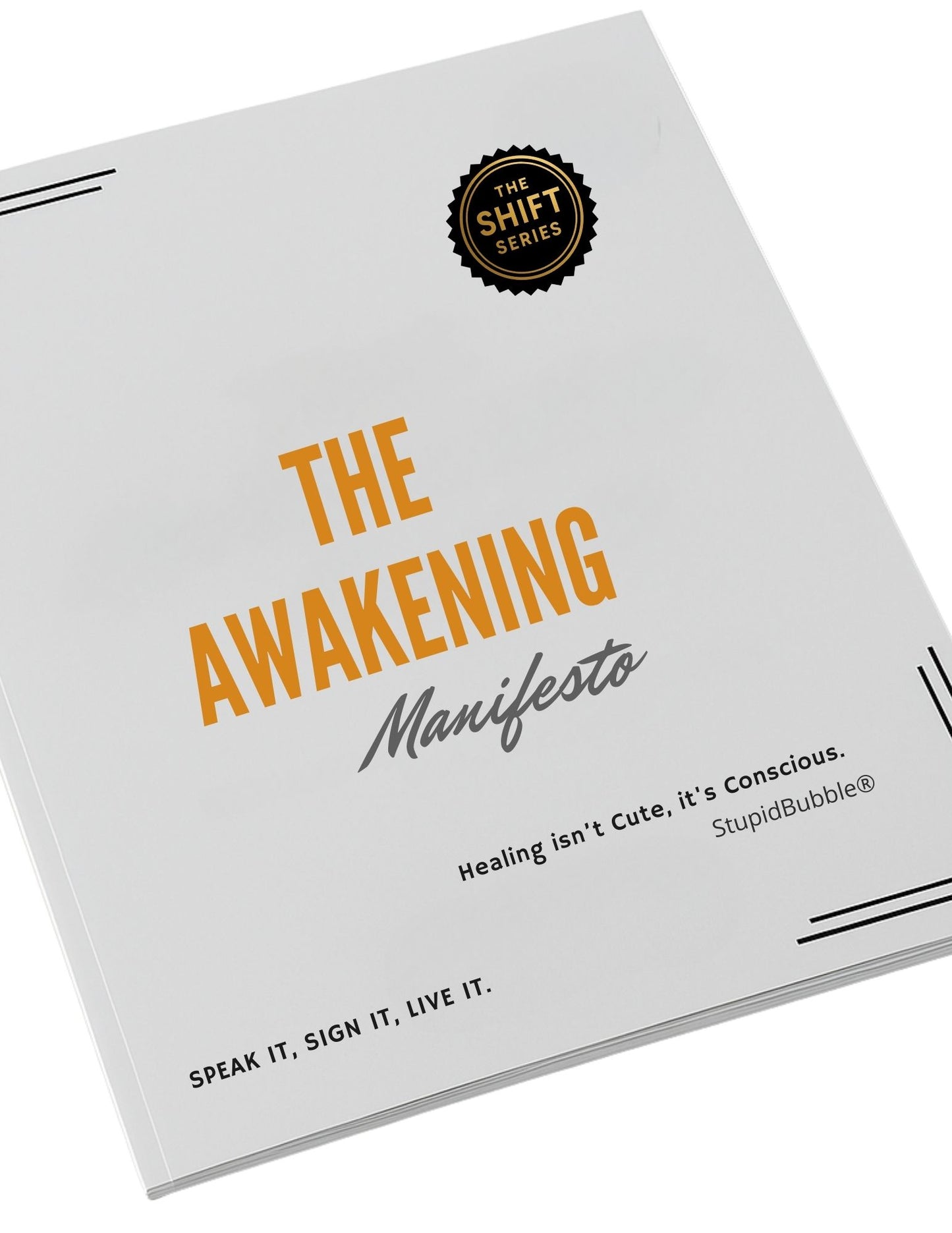 The Awakening — Part One: StupidBubble® Shift Series