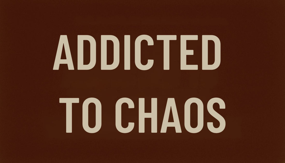 Addicted to the Drama You Swear You HATE