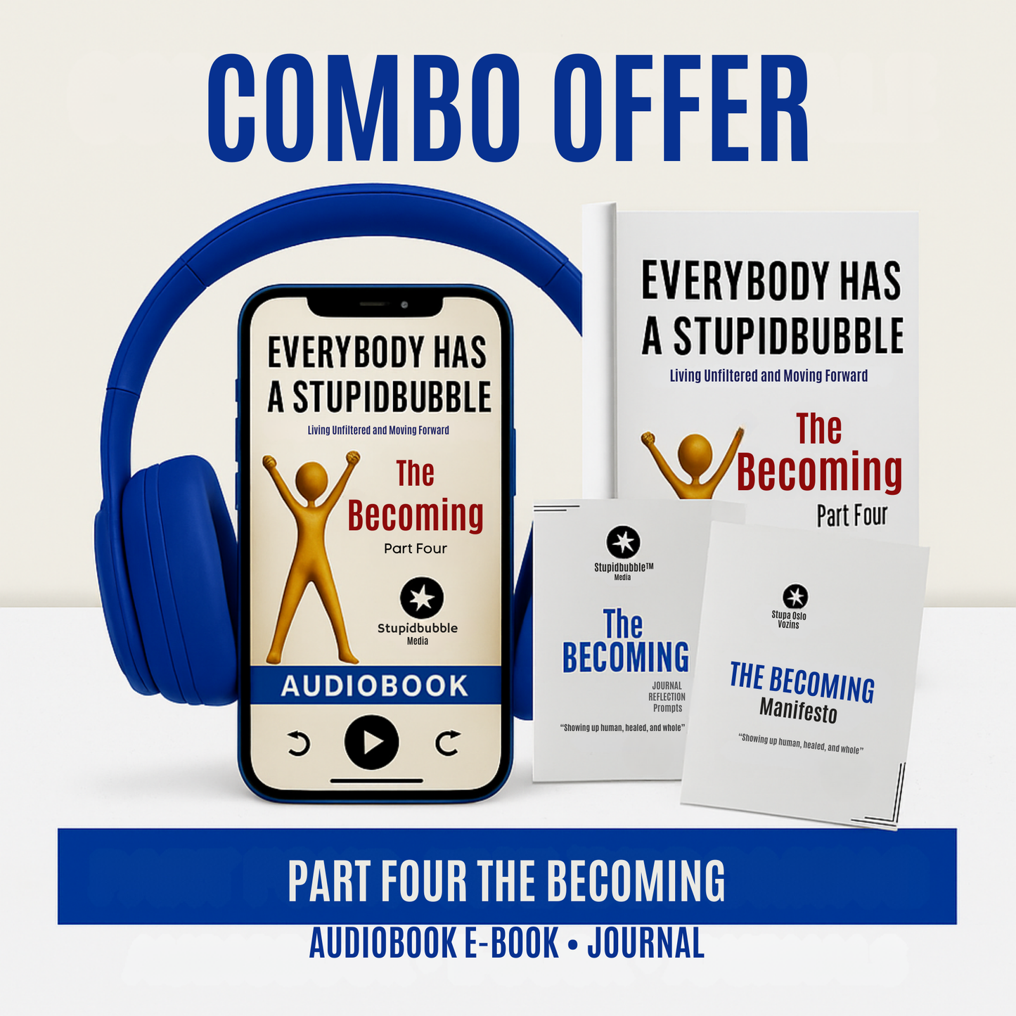 The Becoming — Part Four: StupidBubble® Shift Series