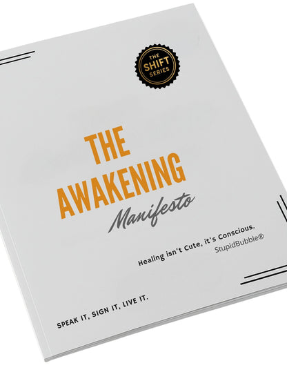 The Awakening — Part One: StupidBubble® Shift Series