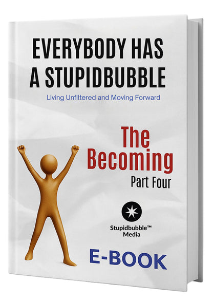 Stupidbubble™ Shift Series "The Becoming" Part Four (Audiobook or E-book) + Toolkit